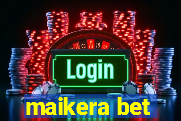 maikera bet